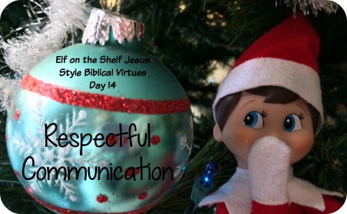 Elf on the Shelf Jesus Style Biblical Virtues Respectful Communication